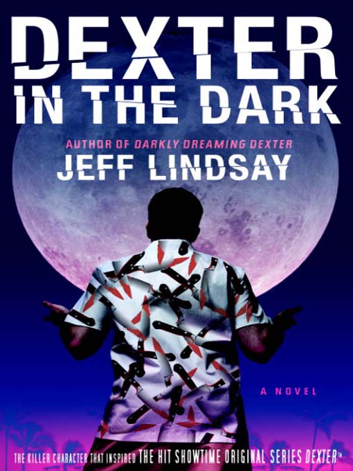 Title details for Dexter in the Dark by Jeff Lindsay - Available
